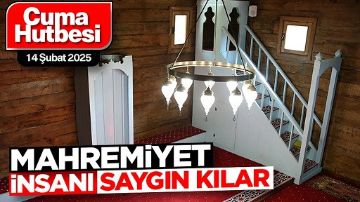 14 Şubat 2025 - Cuma Hutbesi