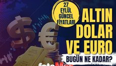 27 Eylül Cuma Günü Döviz ve Altın Fıyatları