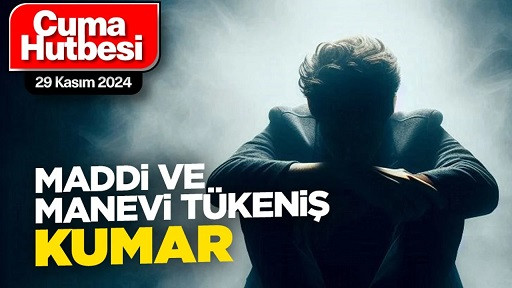 29 Kasım 2024 - Cuma Hutbesi