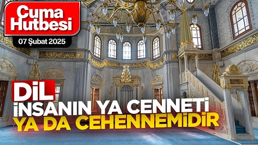 7 Şubat 2025 - Cuma Hutbesi