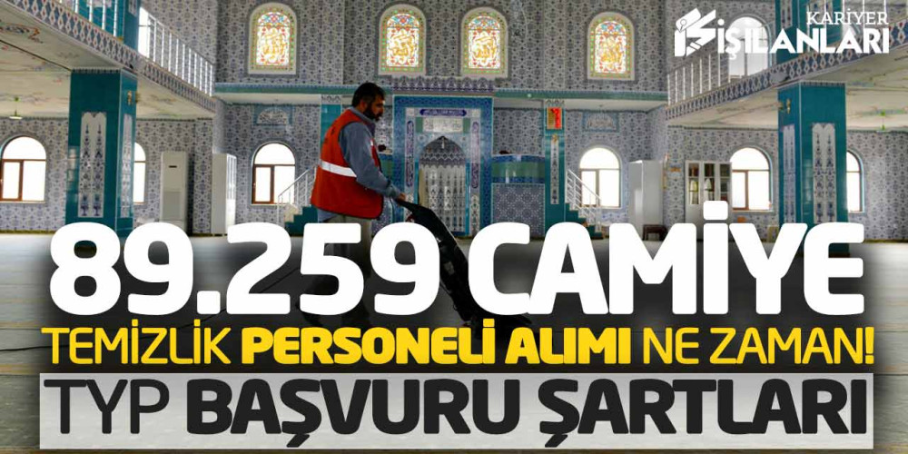 89.259 Camiye Temizlik Personeli Alınacak