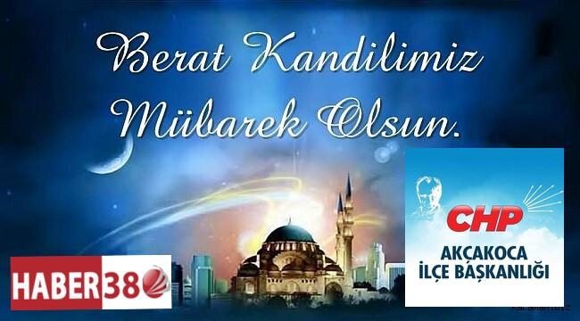 AKÇAKOCA CHP DEN,  BERAT KANDİLİ MESAJI