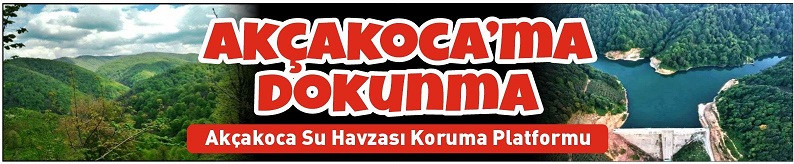 Akçakoca Su Havzası Platformu Uyardı