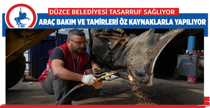 ARAÇ BAKIM VE TAMİRLERİ ÖZ KAYNAKLARLA YAPILIYOR