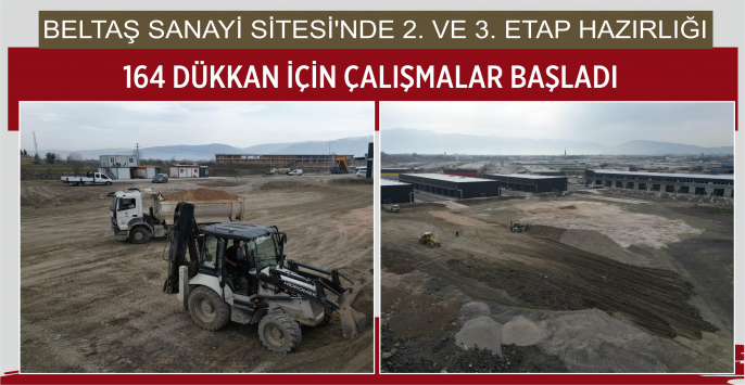 BELTAŞ SANAYİ SİTESİ’NDE 2. VE 3. ETAP HAZIRLIĞI