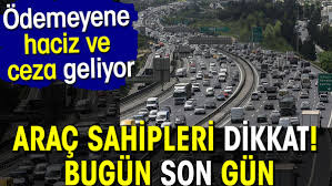 Bugün son gün! Ödemeyene haciz geliyor