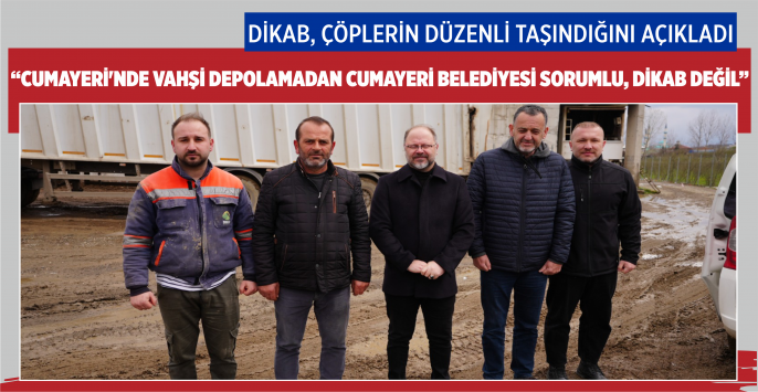 DİKAB, ÇÖPLERİN DÜZENLİ TAŞINDIĞINI AÇIKLADI