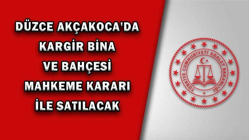 Düzce Akçakoca'da bulunan bahçeli kagir evin mahkemeden satışı yapılacaktır