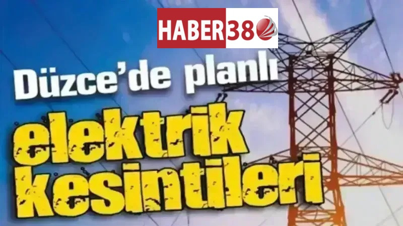 DÜZCE VE İLÇELERİNDE   ELEKTRİK KESİNTİSİ