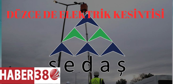 DÜZCE VE İLÇELERİNDE   ELEKTRİK KESİNTİSİ