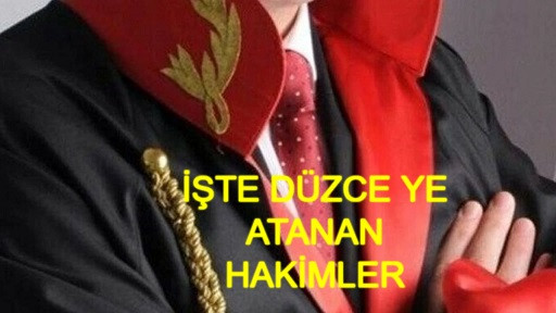 Düzce ye atanan hakimler listesi