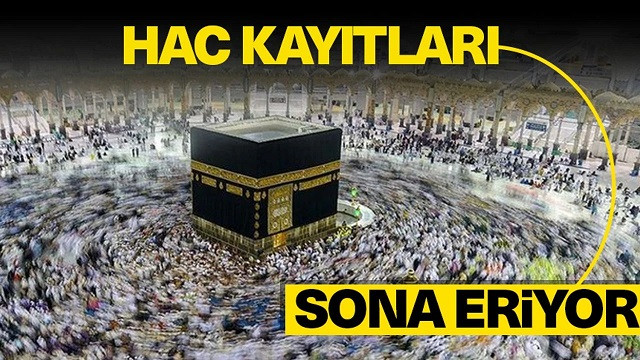 Hac kesin kayıtları yarın sona erecek