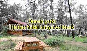 Orman Parkı işletme hakkının kiraya verilecek