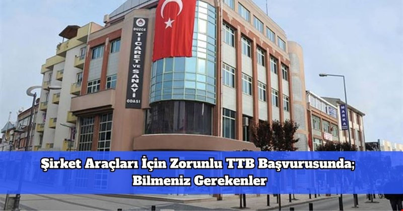 Şirket Araçları İçin Zorunlu TTB Başvurusu