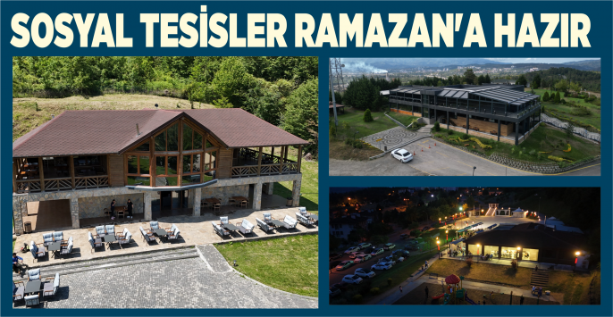 SOSYAL TESİSLER RAMAZAN’A HAZIR