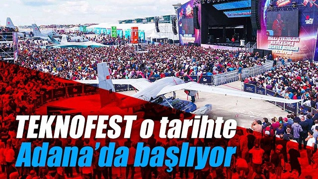 TEKNOFEST O Tarihte Adana’da Başlıyor