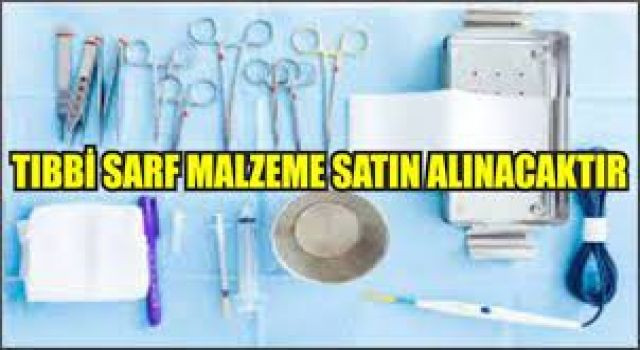 Tıbbi sarf malzeme satın alınacaktır