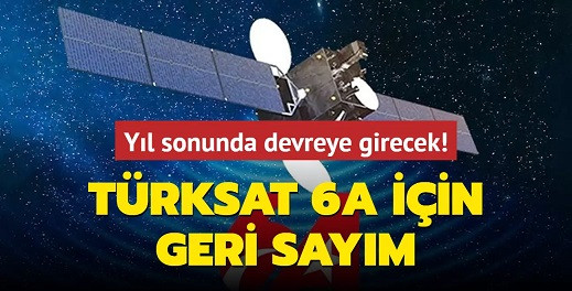 “Türksat 6A, Yıl Sonuna Kadar Hizmete Girecek”