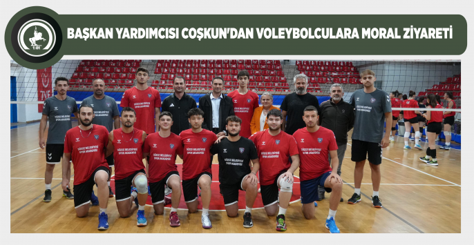 VOLEYBOLCULARIMIZA MORAL ZİYARETİ